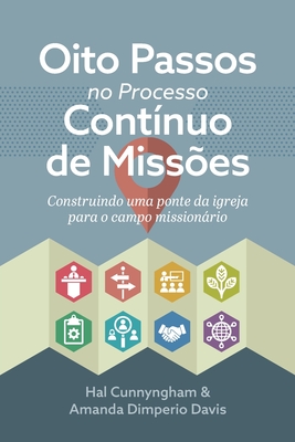 Coperta cărții 'Oito Passos no Processo Contínuo de Missões: Construindo uma ponte da igreja para o campo missionário - Hal Cunnyngham'