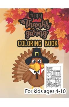 Coperta cărții 'Happy thanksgiving coloring book for kids ages 4-10: Thanksgiving Coloring Book for Kids, children, Toddlers and'
