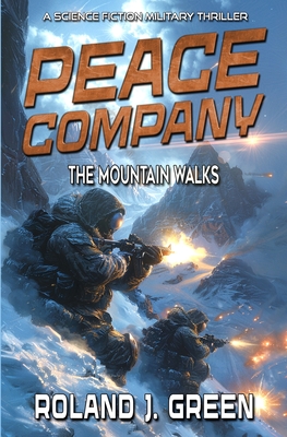 Peace Company: The Mountain Walks - Book 3 - Roland J. Green