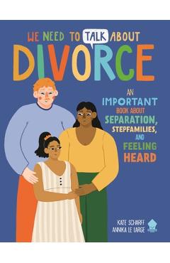 Poza produsului We Need to Talk about Divorce: An Important Book about Separation, Stepfamilies, and Feeling Heard - Kate Scharff