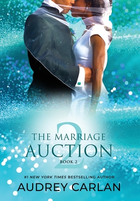 The Marriage Auction 2, Book Two - Audrey Carlan