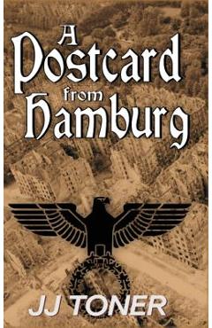 Coperta cărții 'A Postcard from Hamburg: A WW2 spy story - Jj Toner'