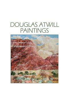 Coperta cărții 'Douglas Atwill Paintings - Douglas Atwill'