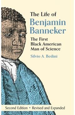 Coperta cărții 'The Life of Benjamin Banneker: The First African-American Man of Science - Silvio A. Bedini'