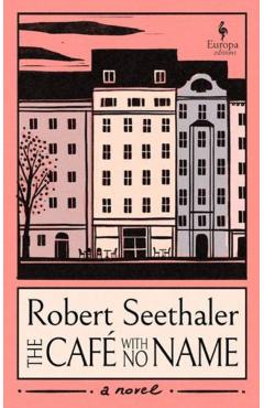 The Café with No Name - Robert Seethaler