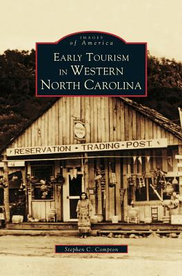 Early Tourism in Western North Carolina - Steve C. Compton