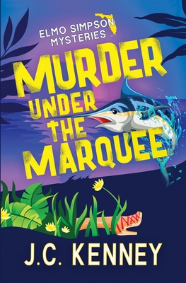 Murder Under the Marquee - J. C. Kenney