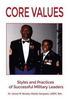 Coperta cărții 'Core Values: Styles and Practices of Successful Military Leaders - Usmc Ret Brooks'