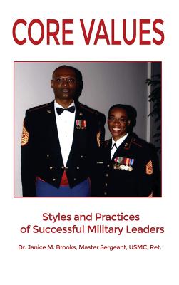 Coperta cărții 'Core Values: Styles and Practices of Successful Military Leaders - Usmc Ret Brooks'