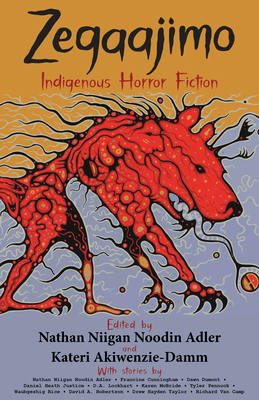 Zegaajimo: Indigenous Horror Fiction - Kateri Akiwenzie-damm