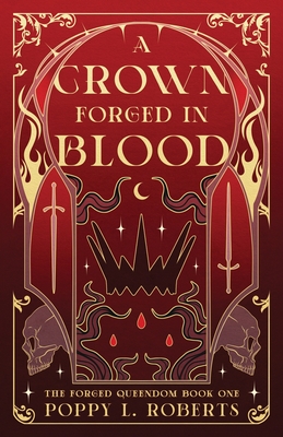 Coperta cărții 'A Crown Forged in Blood - Poppy L. Roberts'