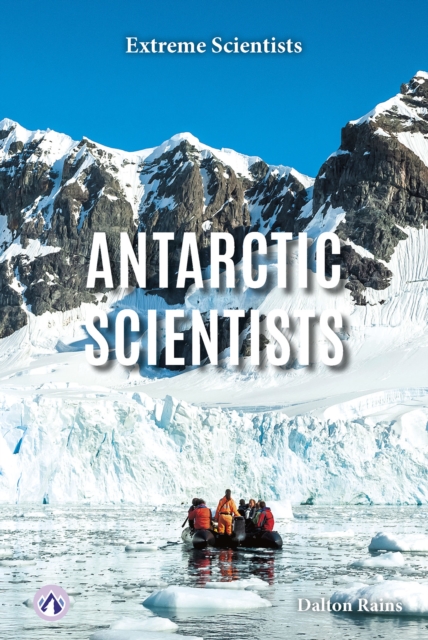 Antarctic Scientists - Dalton Rains