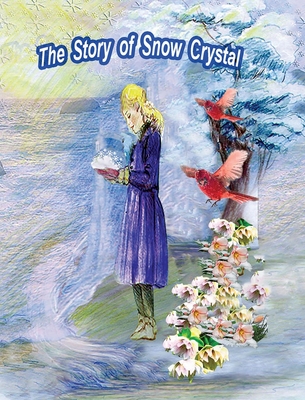 The Story of Snow Crystal - Fariedeh Shana Naderi