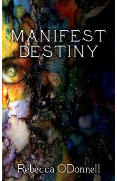 Coperta cărții 'Manifest Destiny - Rebecca O'donnell'