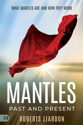 Mantles Past and Present: What Mantles Are and How They Work - Roberts Lardon