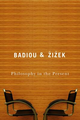 Philosophy in the Present - Alain Badiou