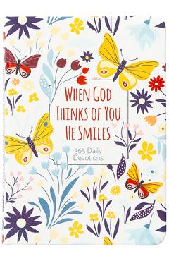 Coperta cărții 'When God Thinks of You He Smiles: 365 Daily Devotions -'