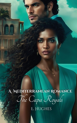 A Mediterranean Romance: The Capa Royals - E. Hughes