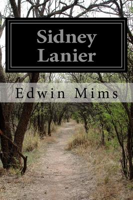 Sidney Lanier - Edwin Mims