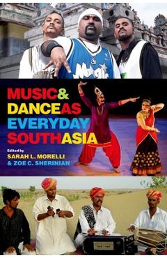Poza produsului Music and Dance as Everyday South Asia - Zoe C. Sherinian