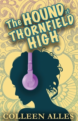 The Hound of Thornfield High - Colleen Alles