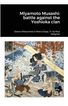 Coperta cărții 'Miyamoto Musashi: battle against Yoshioka Clan - Satoru Matsumoto'