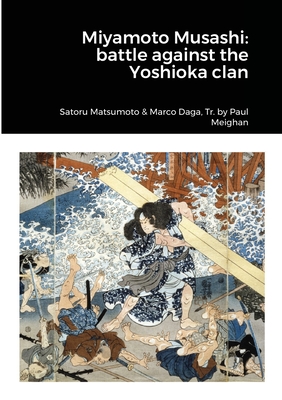 Coperta cărții 'Miyamoto Musashi: battle against Yoshioka Clan - Satoru Matsumoto'