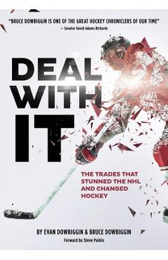 Coperta cărții 'Deal With It: The Trades That Shook Hockey & How They Changed The Game - Bruce Dowbiggin'