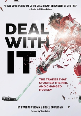 Deal With It: The Trades That Shook Hockey & How They Changed The Game - Bruce Dowbiggin