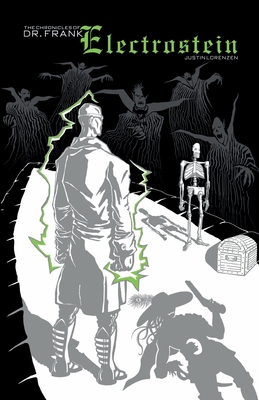 The Chronicles of Dr. Frank Electrostein - Justin Lorenzen