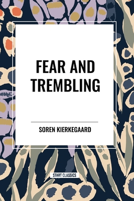 Fear and Trembling - Soren Kierkegaard