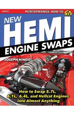 Coperta cărții 'New Hemi Engine Swaps: How to Swap 5.7l, 6.1l, 6.4l & Hellcat Engines Into Almost Anything - Joe Hinds'