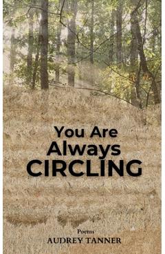 Coperta cărții 'You Are Always Circling - Audrey Tanner'