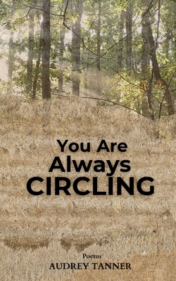 Coperta cărții 'You Are Always Circling - Audrey Tanner'