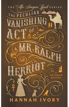 Coperta cărții 'The Peculiar Vanishing Act of Mr Ralph Herriot - Hannah Ivory'