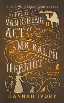 The Peculiar Vanishing Act of Mr Ralph Herriot - Hannah Ivory