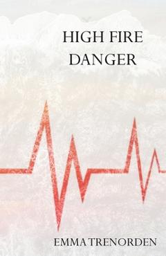 Coperta cărții 'High Fire Danger - Emma Trenorden'