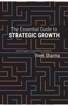 Coperta cărții 'The Essential Guide to Strategic Growth: Avoiding 