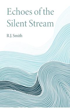 Poza produsului Echoes of the Silent Stream - R. J. Smith