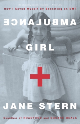 Coperta cărții 'Ambulance Girl: How I Saved Myself by Becoming an EMT - Jane Stern'