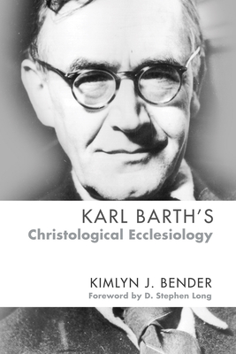 Coperta cărții 'Karl Barth's Christological Ecclesiology - Kimlyn J. Bender'