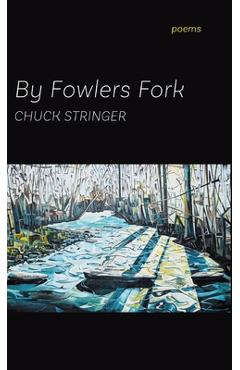 Coperta cărții 'By Fowlers Fork - Chuck Stringer'