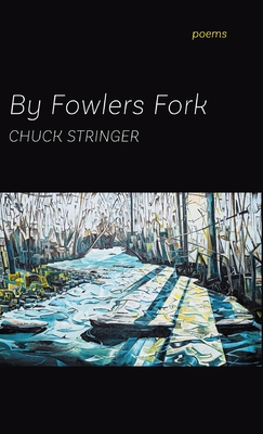 By Fowlers Fork - Chuck Stringer