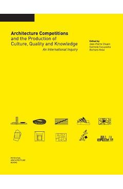 Coperta cărții 'Architecture Competitions and the Production of Culture, Quality and Knowledge: An International Inquiry - Jean-pierre'