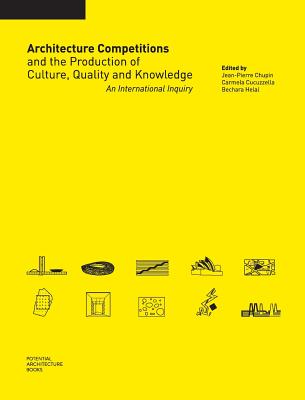 Coperta cărții 'Architecture Competitions and the Production of Culture, Quality and Knowledge: An International Inquiry - Jean-pierre'