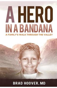 Coperta cărții 'A Hero in a Bandana: A Family's Walk Through the Valley - Brad W. Hoover'