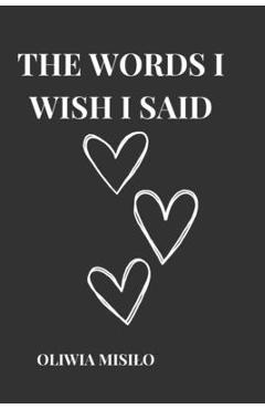 Coperta cărții 'The words I wish I said - Oliwia Misilo'