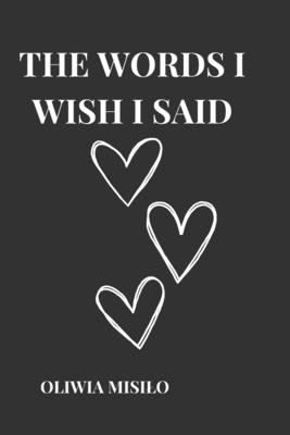 Coperta cărții 'The words I wish I said - Oliwia Misilo'