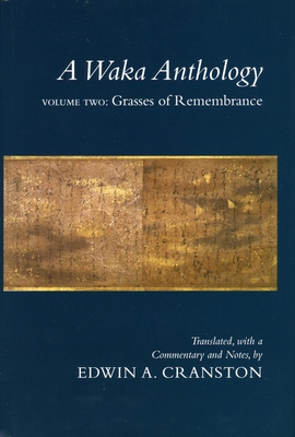 A Waka Anthology: Volume One: The Gem-Glistening Cup - Edwin A. Cranston
