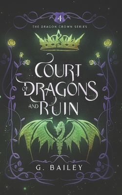 Coperta cărții 'Court of Dragons and Ruin - G. Bailey'